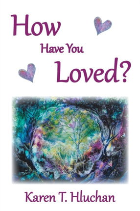 How Have You Loved