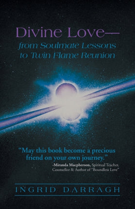 Divine Lovefrom Soul Mate Lessons to Twin Flame Reunion
