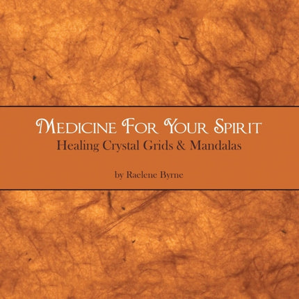 Medicine for Your Spirit Crystal Grids and