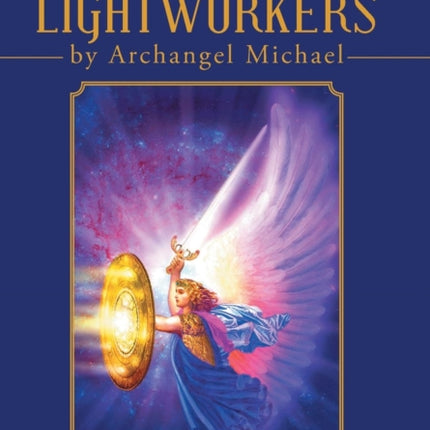 A Guide for Lightworkers by Archangel Michael