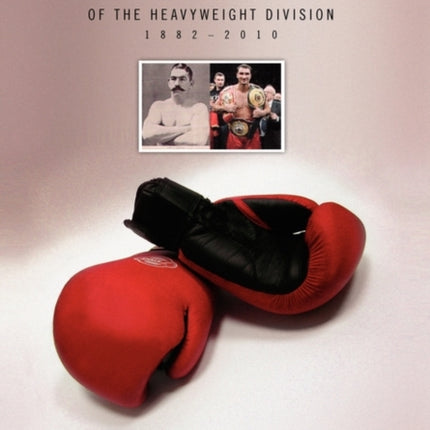 Boxing Champions of the Heavyweight Division 18822010