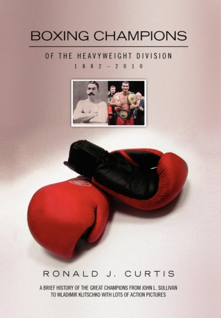 Boxing Champions of the Heavyweight Division 18822010
