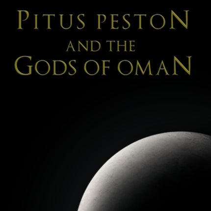 Pitus Peston and the Gods of Oman