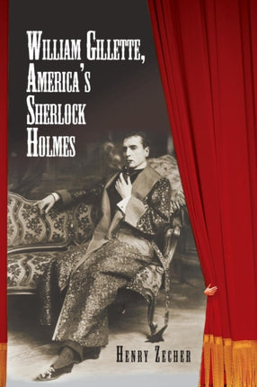 William Gillette Americas Sherlock Holmes