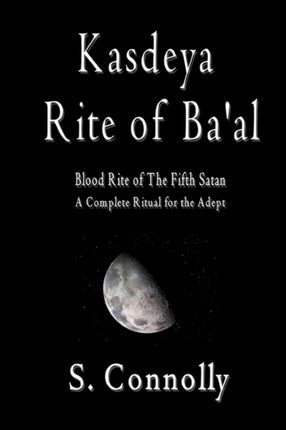 Kasdeya Rite of Baal Blood Rite of the Fifth Satan