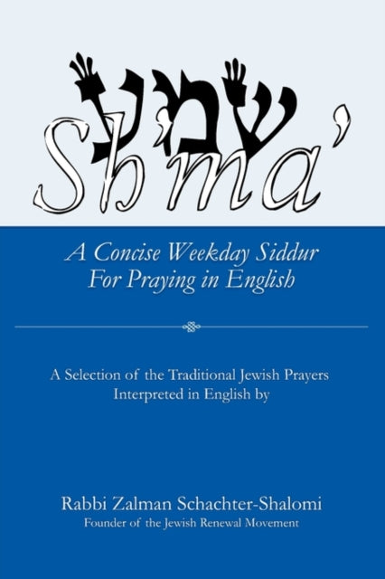 Sh'ma': A Concise Weekday Siddur For Praying in English