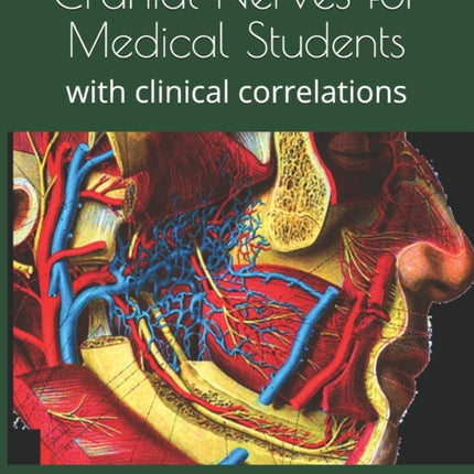 Cranial Nerves for Medical Students with clinical correlations