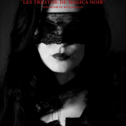 The Book Of Black Magic Les Treatise De Magica Noir Volume 1