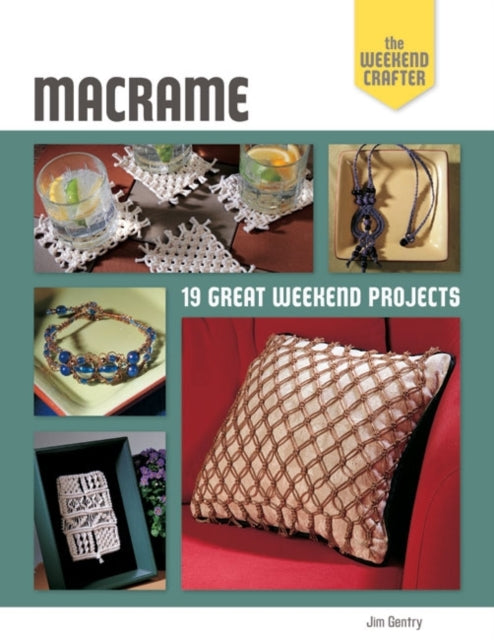 The Weekend Crafter: Macrame: 19 Great Weekend Projects