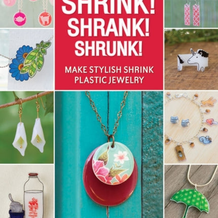 Shrink Shrank Shrunk Make Stylish Shrink Plastic Jewelry