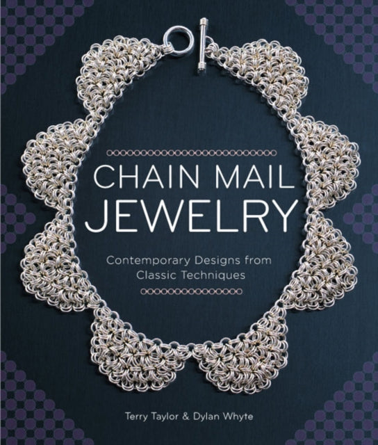 Chain Mail Jewelry Contemporary Designs from Classic Techniques