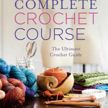 Complete Crochet Course