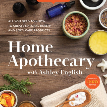 Home Apothecary with Ashley English