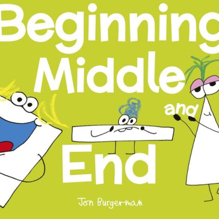 Beginning Middle and End