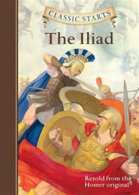 Classic Starts®: The Iliad