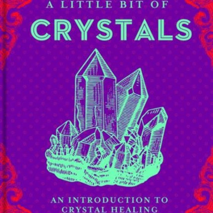 A Little Bit of Crystals: An Introduction to Crystal Healing: Volume 3