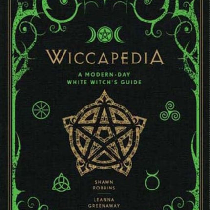 Wiccapedia: A Modern-Day White Witch's Guide: Volume 1