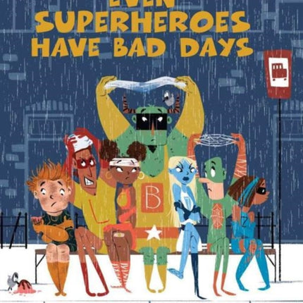 Even Superheroes Have Bad Days