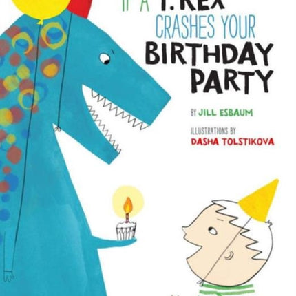 If a T. Rex Crashes Your Birthday Party