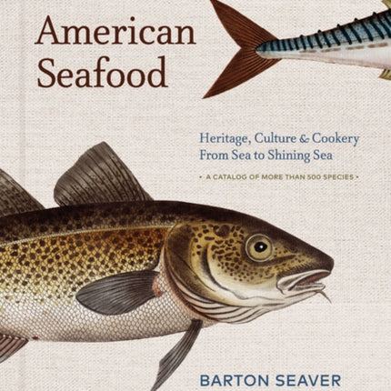 American Seafood: Heritage, Culture & Cookery From Sea to Shining Sea