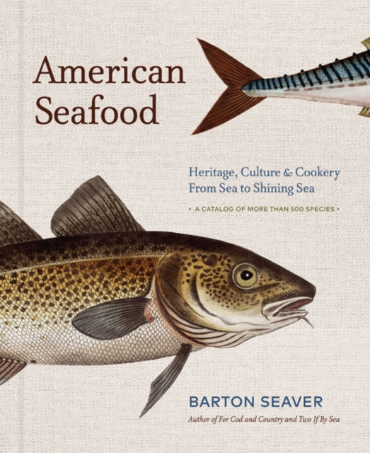 American Seafood: Heritage, Culture & Cookery From Sea to Shining Sea