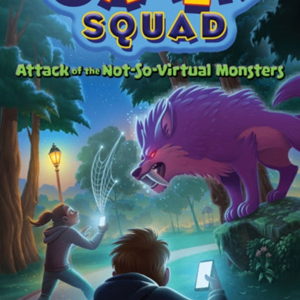 Attack of the Not-So-Virtual Monsters (Gamer Squad 1)