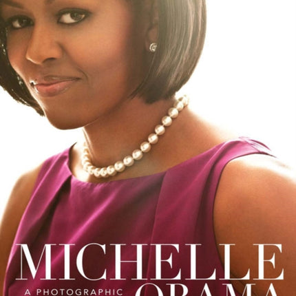 Michelle Obama: A Photographic Journey