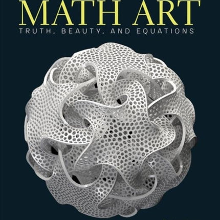 Math Art: Truth, Beauty, and Equations