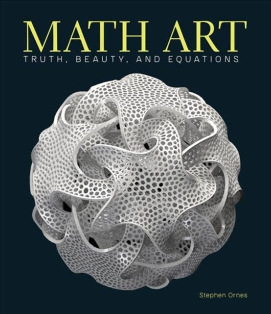 Math Art: Truth, Beauty, and Equations