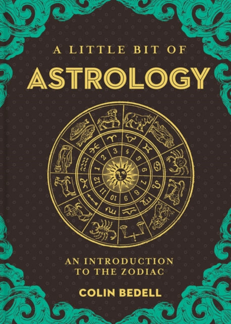 Little Bit of Astrology, A: An Introduction to the Zodiac