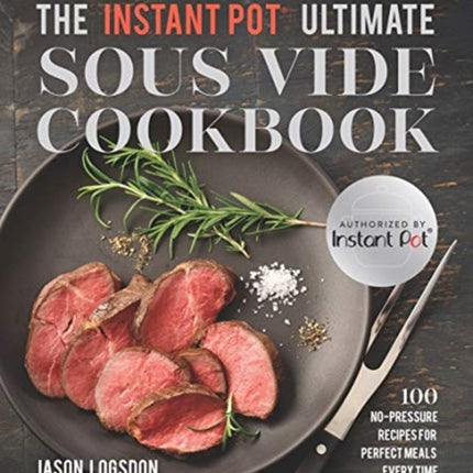 The Instant Pot R Ultimate Sous Vide Cookbook