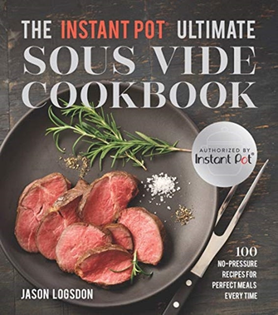 The Instant Pot R Ultimate Sous Vide Cookbook