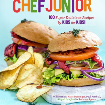 Chef Junior: 100+ Super Delicious Recipes by Kids for Kids!