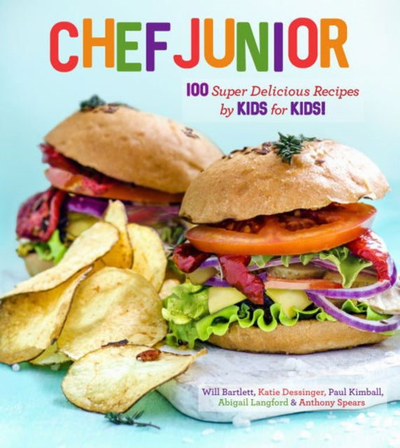 Chef Junior: 100+ Super Delicious Recipes by Kids for Kids!