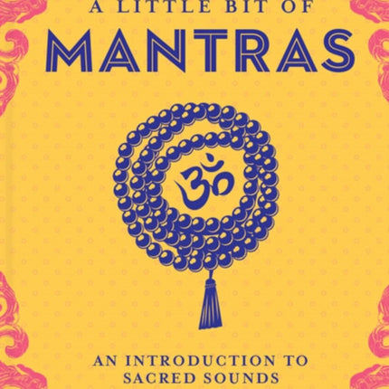 Little Bit of Mantras, A: An Introduction to Sacred Sounds