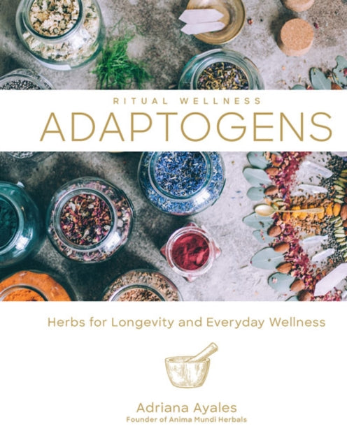 Ritual Wellness: Adaptogens: Herbs for Longevity and Everyday Wellness