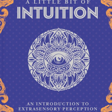 Little Bit of Intuition, A: An Introduction to Extrasensory Perception