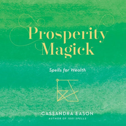 Prosperity Magick: Spells for Wealth