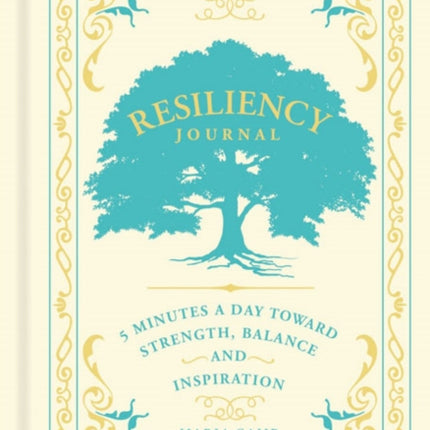 Resiliency Journal: 5 Minutes a Day toward Strength, Balance, and Inspiration