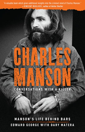 Charles Manson: Conversations with a Killer: Manson's Life Behind Bars