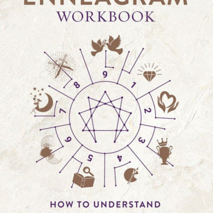 The Enneagram Workbook: How to Understand Yourself and Others