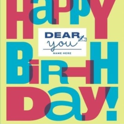 Dear You: Happy Birthday!: A Book’s Worth of Quotes & Quips Especially For You