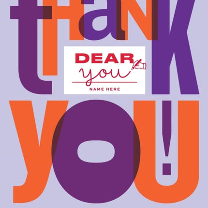 Dear You: Thank You!: A Book’s Worth of Gratitude Especially for You