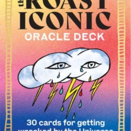 The Roast Iconic Oracle: 30 Cards for Getting Wrecked by the Universe