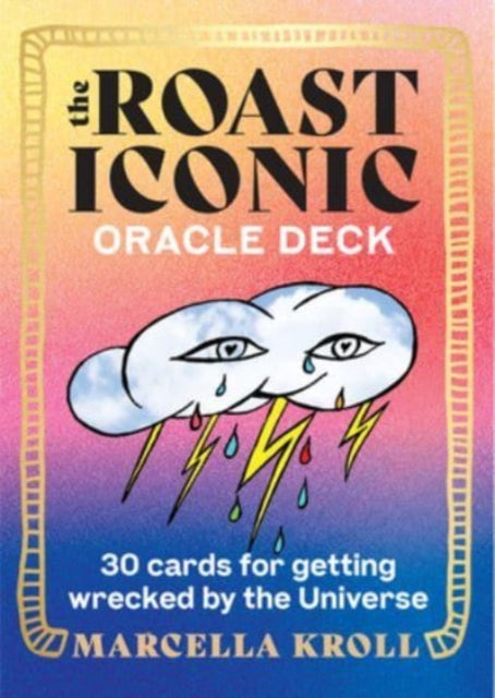 The Roast Iconic Oracle: 30 Cards for Getting Wrecked by the Universe