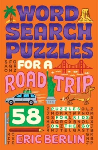 Word Search Puzzles for a Road Trip: 58 Puzzles for Kids on the Go