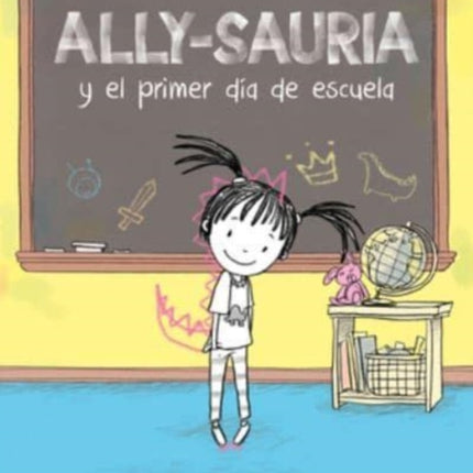 Ally-sauria y el primer día de escuela (Spanish Edition)