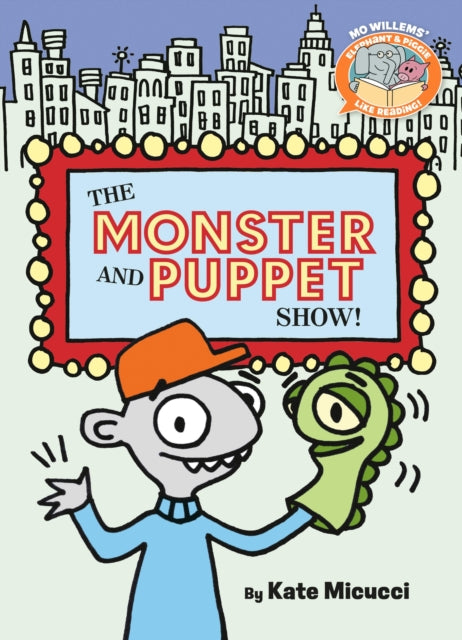 The Monster and Puppet ShowElephant  Piggie Like Reading