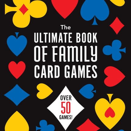 The Ultimate Book of Family Card Games