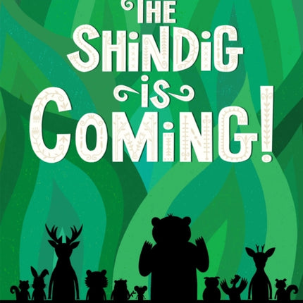The Shindig Is Coming